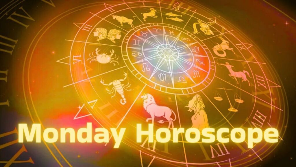 Monday Horoscope