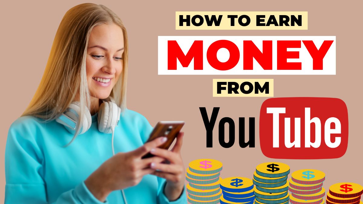 How to Earn Money YouTube