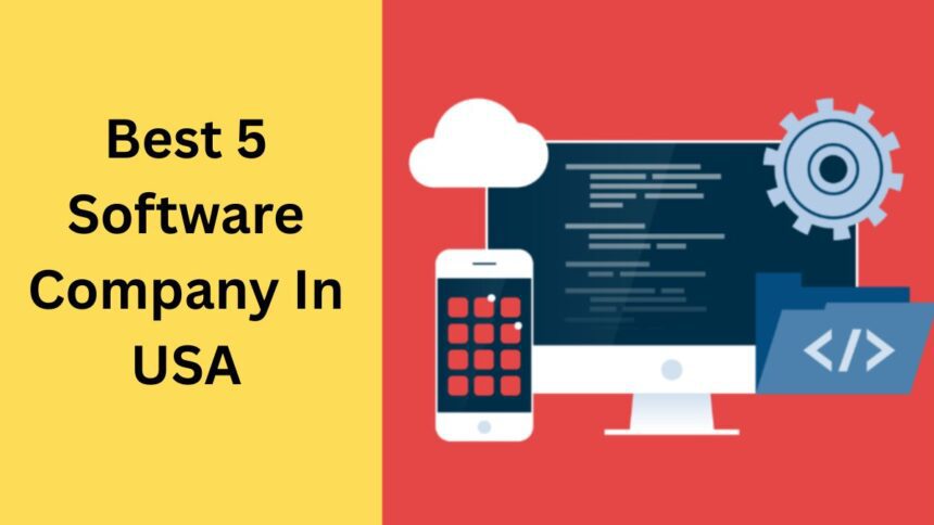 Best 5 Software Company In USA