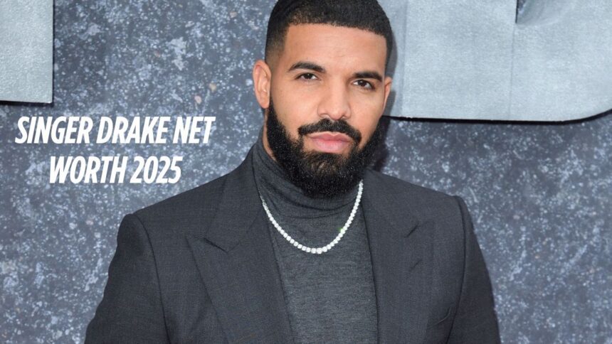 Singer Drake Net Worth 2025